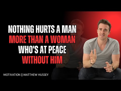 💎 Nothing Hurts a Man More Than a Woman Who’s at Peace Without Him ✨💔 | Matthew Hussey