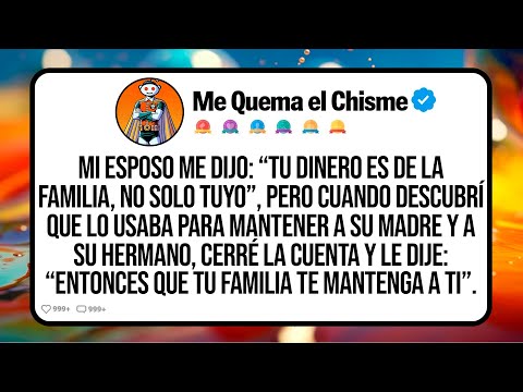 Mi Esposo Me Dijo: “Tu Dinero Es De La Familia, No Solo Tuyo”, Pero Cuando Descubrí Que Lo Usaba...