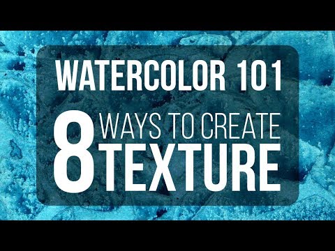 WATERCOLOR 101 | 8 WAYS TO CREATE TEXTURE IN WATERCOLOR