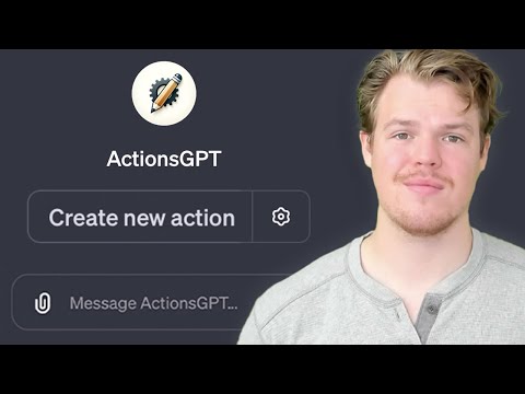 ActionsGPT Made by OpenAI: Create Any Custom Action With Your GPTs - Complete Guide