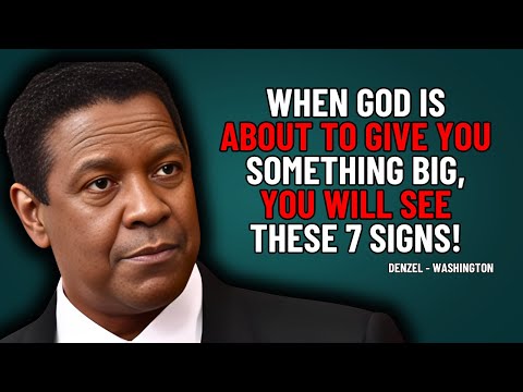 When God Is About to Give You Something Big, You Will SEE These 7 Signs! | Denzel Washington