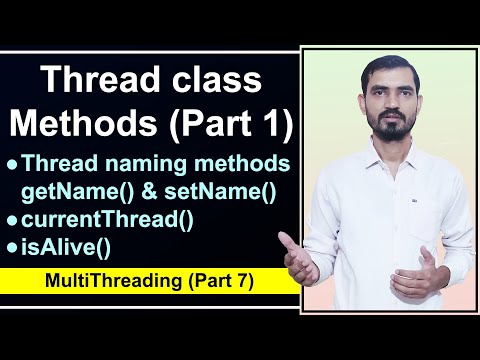 Methods of Thread class (Part 1) | Thread Naming (getName() setName()) | currentThread() & isAlive()