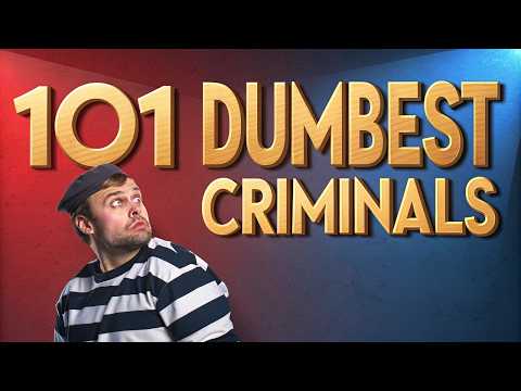 101 Dumbest Criminals Caught in the Stupidest Ways!