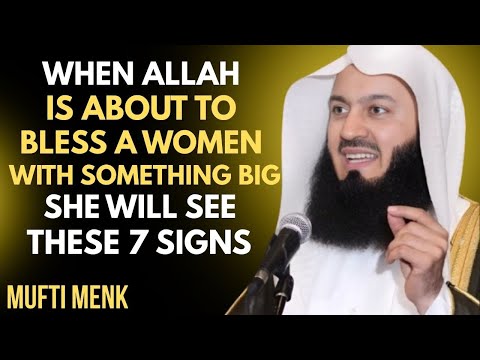 When ALLAH Is About to Bless a Woman with Something Big | 7 Powerful Signs | Mufti Menk