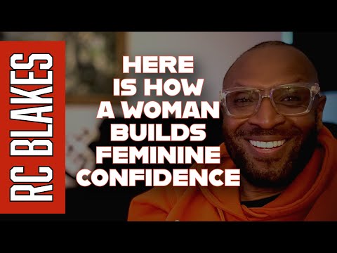 HOW TO DEVELOP FEMININE CONFIDENCE by RC Blakes