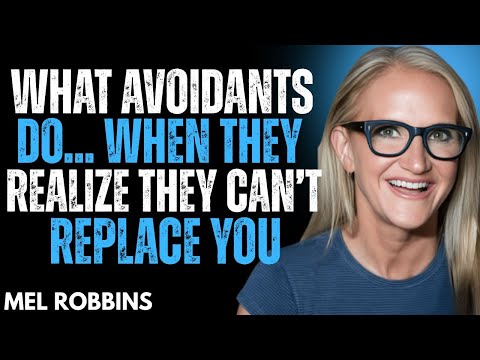 What Avoidants Do When They Realize They Can't Replace You | Mel Robbins Motivation