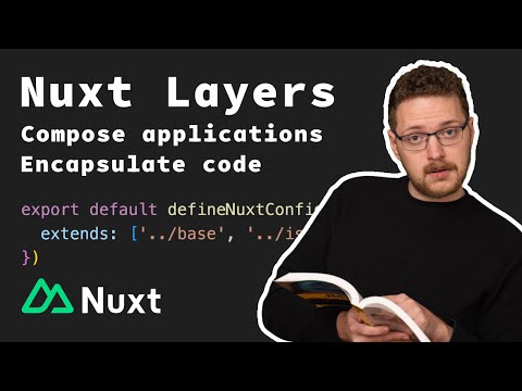 How to use Nuxt Layers to encapsulate your code