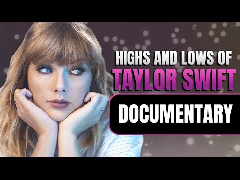 The Highs and Lows of Taylor Swift | Documentary