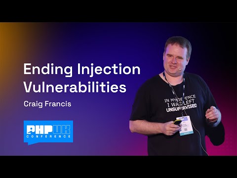 Ending Injection Vulnerabilities - Craig Francis