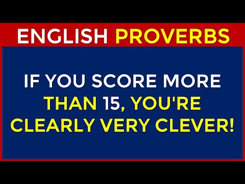 English Proverbs Quiz | If You Score More Than 15, You're Clearly Very Clever!