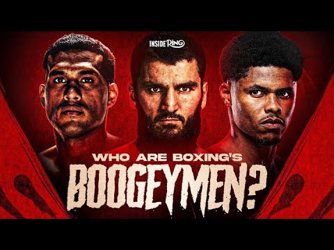 WHO ARE BOXING'S BOOGEYMAN? | Inside The Ring