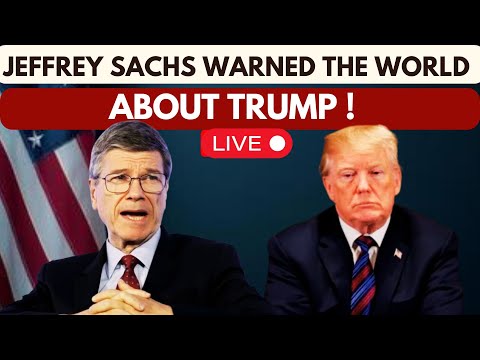 Jeffrey Sachs LIVE: Powerful Speech on Trump & America’s Role Sparks Global Political Uproar