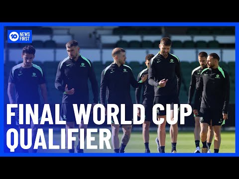 Socceroos Prepare To Take On Saudi Arabia In Final World Cup Qualifier Match | 10 News First