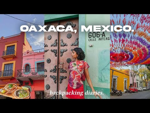 backpacking diaries: oaxaca, mexico 🇲🇽🌮💃🏽