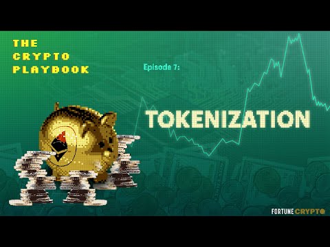 Why Tokenization Is Crypto’s Next Big Bet | Fortune's Crypto Playbook