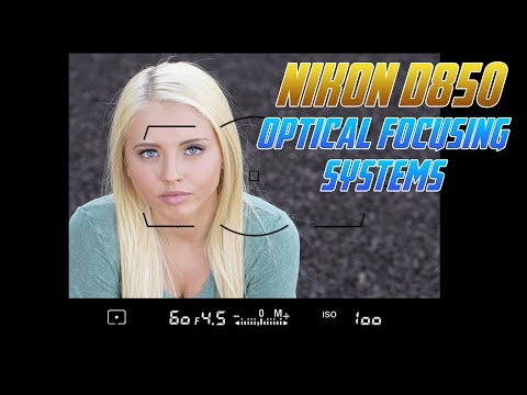 Nikon D850 Tutorial Training | Optical Focusing Systems D 850
