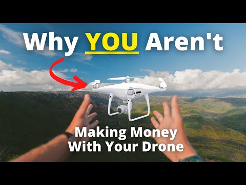 Why YOU Aren't Making Money With Your Drone