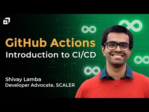 GitHub Actions Tutorial | Understanding CI/CD Pipeline | GitHub WorkFlow | @SCALER