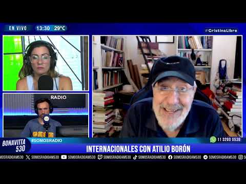 ATILIO BORÓN ANALIZA el PANORAMA INTERNACIONAL: MILEI en el MERCOSUR, GAZA, CHINA - BONAVITTA 530