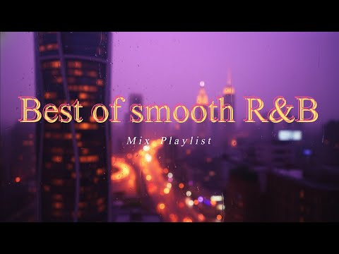 Best of 2025 Smooth R&B Mix
