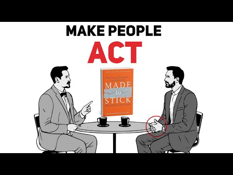 How to Make People ACT on Everything You Say  [Made to Stick]