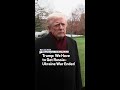 Trump: We Have to Get Russia-Ukraine War Ended