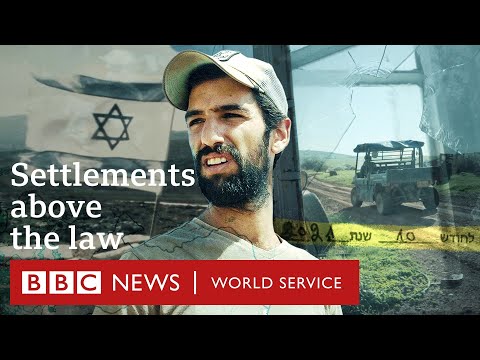 Seizing the West Bank: Extremist Israeli settlers in control - BBC World Service Documentaries