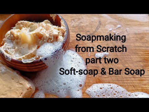 Soapmaking from Scratch part two: Soft-soap and Bar Soap