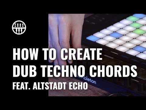 How To Create Dub Techno Chords | feat. Altstadt Echo | Thomann