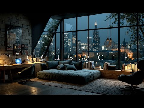 Deep Work Music | Urban Loft Ambiance for Ultimate Focus & Productivity