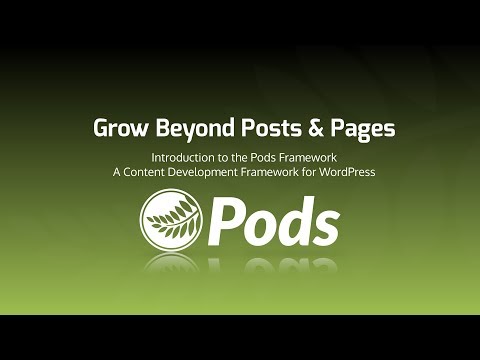 Grow Beyond Posts & Pages: Introduction to the Pods Framework