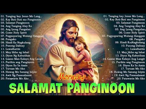 Best Tagalog Christian Songs With Lyrics๐โTanging kay Jesus Mo Lang Ito Matatagpuan๐นPraise & Worship