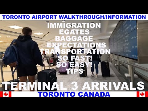 TORONTO CANADA AIRPORT ARRIVALS INFORMATION - TERMINAL 3 - IMMIGRATION - EGATES - BAGGAGE - TIPS