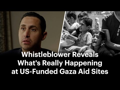Gaza Aid Whistleblower Speaks Out Amid Escalating Famine