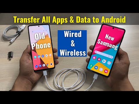 Copy All Apps & Data from Old Android Phone to New Samsung Android Phone - Wired & Wireless