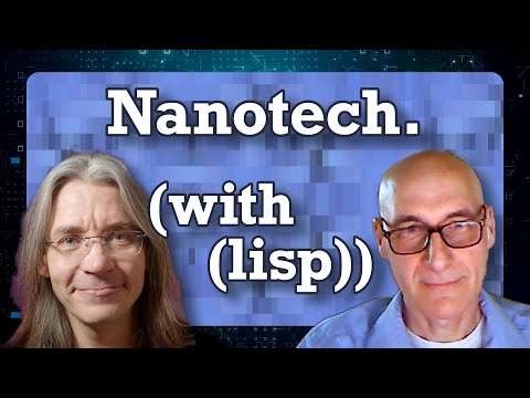 How Lisp is designing Nanotechnology (with Prof. Christian Schafmeister)