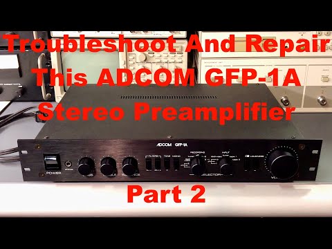 Troubleshoot And Repair This ADCOM GFP-1A Stereo Preamp - Part 2