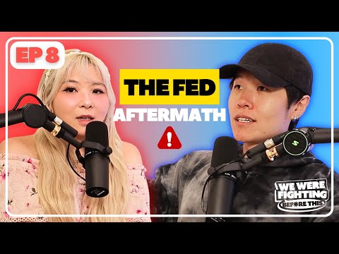 Opening up about the Fed situation | EP 8 | We Were Fighting Before This