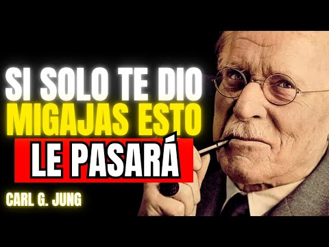 Si Esa PERSONA Solo te Dio MIGAJAS Esto Es lo Que HARÁ AHORA l Carl Jung