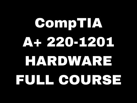 CompTIA A+ 220-1201 (Hardware) Certification Full Course