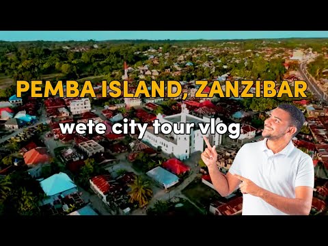 Exploring Wete city - Hidden Gem of Pemba Island Zanzibar 🏝️