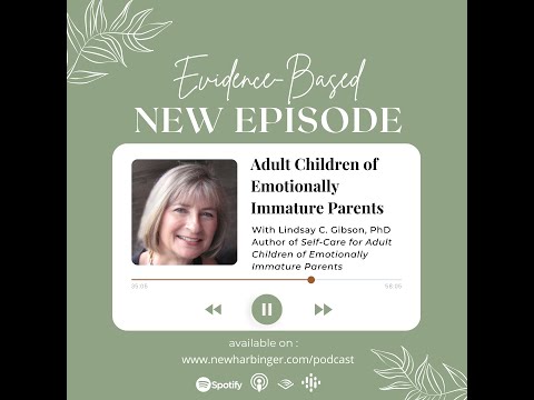 Evidence-Based S1E1: Adult Children of Emotionally Immature Parents with Lindsay C. Gibson, PhD