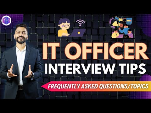 IT officer Interview Tips | Frequently asked Questions/Topics