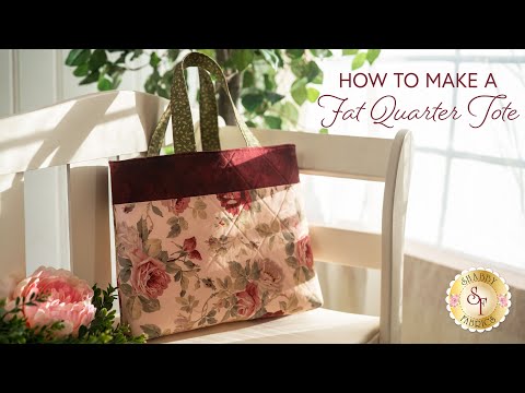 How to Make a Fat Quarter Tote | a Shabby Fabrics Tutorial