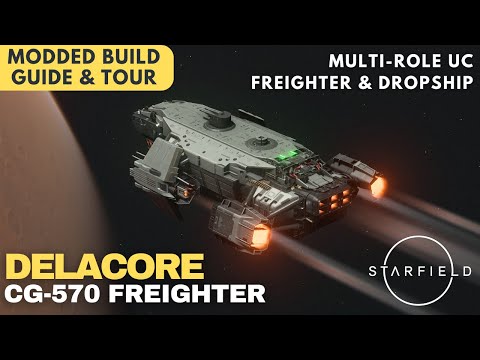 CG-570 Delacore | UC Freighter — Class C Modded | Starfield Ship Build Guide