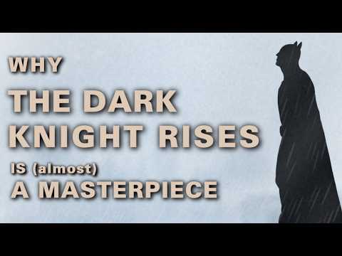 Why The Dark Knight Rises Is (almost) A Masterpiece
