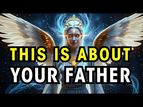 Chosen Ones: Your Father Who Passed Away Has Been Begging to Tell You Something Urgent!