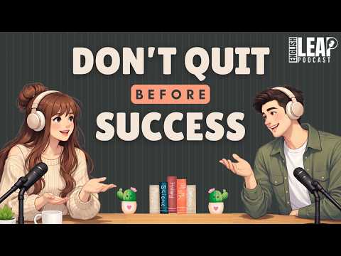 English Podcast for Easy English Conversation | Why You Quit | Learn English Fast