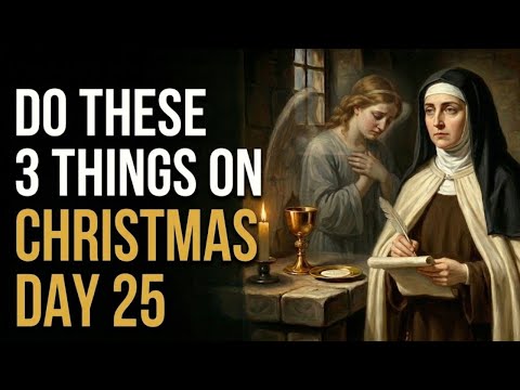 3 Things You Should Do on Christmas Day to Attract Divine Protection – Saint Teresa