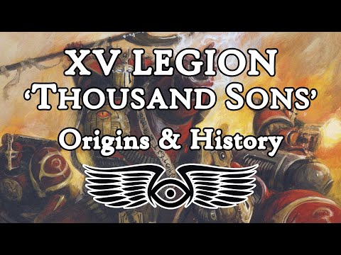 XV Legion 'Thousand Sons': Origins & History (Warhammer 40K & Horus Heresy Lore)